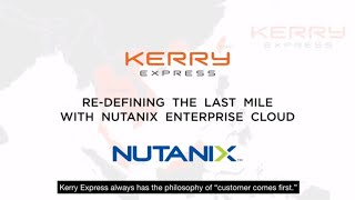 Kerry Express is re-defining the last mile with Nutanix Enterprise Cloud | Nutanix Customer Stories