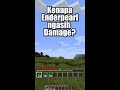 kenapa enderpearl minecraft ngasih damage shorts