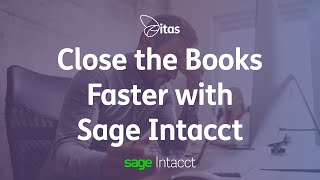 Close the Books Faster with Sage Intacct | Sage Intacct Month End