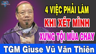 4 VIỆC PHẢI LÀM KHI XÉT MÌNH XƯNG TỘI MÙA CHAY - TGM Giuse Vũ Văn Thiên | Kênh Công Giáo