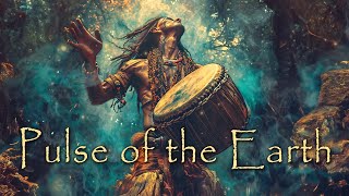 Pulse of the Earth 🌲 Powerful and Dynamic Shamanic Drumming ✨ Spiritual Tribal M