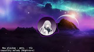 gmtn. - the causality melody [Nightcore]