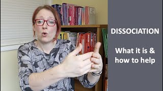 DISSOCIATION | What it is \u0026 how to help