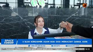 5 ildə Kürdəmirdə ASANlaşan 608 000 müraciət! - Space TV 12.02.2025