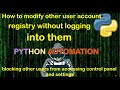 How to modify other user account registry without logging into them using python(code in description