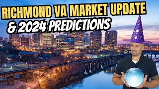 Richmond Va Housing Market Update & 2024 Real Estate Predictions | Richmond VA Real Estate