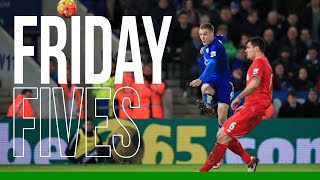 Friday Fives: 5 Memorable Goals Of The 2010s | Leicester City