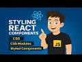 Styling React Components Tutorial | CSS, CSS Modules & Styled Components