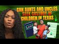 Can Aunts and Uncles Seek Custody of Children in Texas