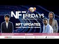 NFT Fridays -  Latest updates from the NFT world