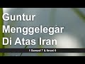 Embun Pagi Surgawi: 1 Samuel 7 & Ibrani 6 - Guntur Menggelegar Di Atas Iran