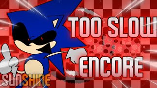 TOO SLOW [ENCORE] Sunshine Mix V2: Friday Night Funkin' Vs Sonic.exe 3.0 UST