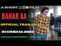 BAHAR AA ( A Short Film) Official trailer | Namashi chakraborty , Amole Gupte | #baharaa