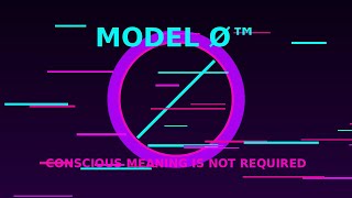 MODEL Γβ’ - Conscious Meaning is Not Required