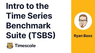 Introduction to the Time Series Benchmark Suite (TSBS)