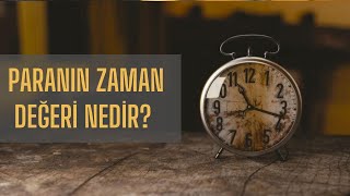 Paranın Zaman Değeri Nedir?