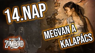 14.NAP - Megvan a kalapács | A KOLÓNIA 💀 | Project Zomboid