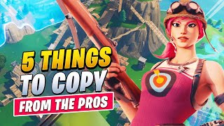 5 INCREDIBLY EASY Things The PROS Do That You PROBABLY DON'T! (Fortnite Tips & Tricks)