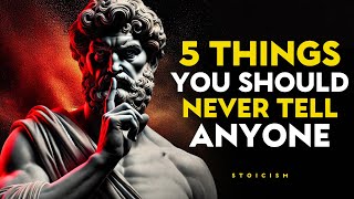 5 Things You Should NOT Expose To OTHERS (Change Immediately) | Stoicism