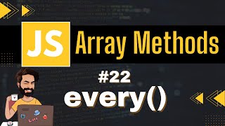 every Array Method | Chap - 22 | Array Methods and Properties | Javascript Tutorial In Hindi