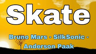 Skate - Bruno Mars x Anderson Paak x SilkSonic​ [Lyrics/Letra] Read description