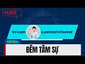 LIVE: 12|11|24’: LATE NIGHT SHOW- ĐÊM TÂM SỰ