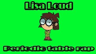 The loud house 🎤 Lisa Loud 🎤-🎵 periodic table rap 🎵 en español latino