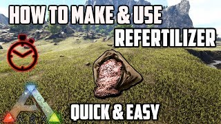 How to Make \u0026 Use Re-fertilizer | Quick \u0026 Easy | Ark: Survival Evolved