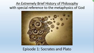 An Extremely Brief History of Philosophy Episode 1: Socrates and Plato