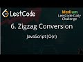 6. Zigzag Conversion | JavaScript | O(n) TC | LeetCode Daily Challenge