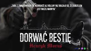 Henryk Moruś - zabił siedem osób bez mrugnięcia okiem | DORWAĆ BESTIĘ