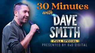 30 Minutes with Dave Smith | Presented by GaS Digital  | Full Special