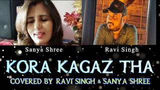 Kora Kagaz Tha Ye Man Mera | Cover | Ravi Singh & Sanya Shree | Kishore Kumar , Lata Mangeshkar |