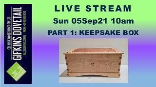 GIFKINS DOVETAIL LIVE, SUN 05SEP21, PART 1: A KEEPSAKE BOX