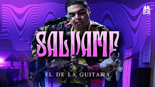 El De La Guitarra - Sálvame [En Vivo]
