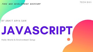 JavaScript Tutorial: Hello World & Environment Setup | Our First JavaScript Program | #javascript