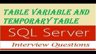 SQL Server interview question -Table variable and Temporary table in sql server