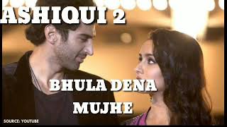 bhula dena mujhe female" Bhula dena mujhe " Ashiqui 2 full song | Aditya Roy Kapoor, Shraddha Kapoor