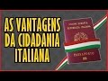 Vantagens da Cidadania Italiana (BATE-PAPO)