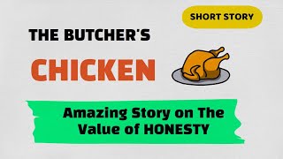 The butcher’s 🍗chicken: Amazing animated story on the value of honesty | Short Story