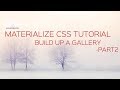 How to create a Gallery in Materialize css- Part2
