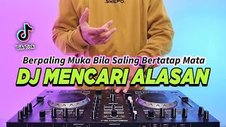 DJ BERPALING MUKA BILA SALING BERTATAP MATA - MENCARI ALASAN REMIX FULL BASS TIKTOK TERBARU 2024