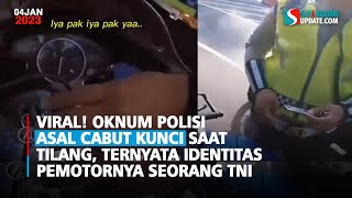 Viral! Oknum Polisi Asal Cabut Kunci saat Tilang, Ternyata Identitas Pemotornya Seorang TNI