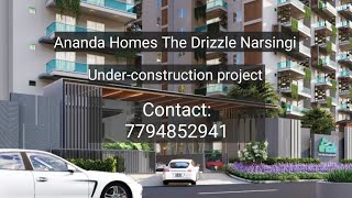 Ananda Homes The Drizzle Narsingi | 2bhk 3bhk 4bhk Flats For Sale | Contact : 7794852941