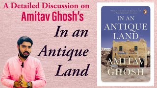 Full Explanation and Summary of “In an Antique Land” by Amitav Ghosh | by Vinay Rajoria | NET-JRF