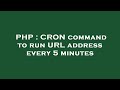 PHP : CRON command to run URL address every 5 minutes