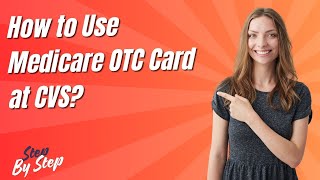How to Use Medicare OTC Card at CVS ? - Step by Step