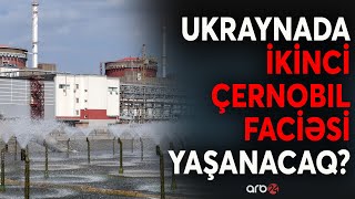 Region üçün fəlakət siqnalı: Rus ordusu nüvə reaktoruna zərbə endirəcək? – CANLI