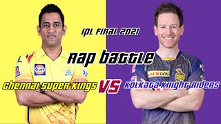 Rap Battle - Chennai Super Kings vs Kolkata Knight Riders | IPL Final 2021
