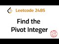 LC#2485.  Find the Pivot Integer - Arabic